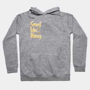 Sweet Like Honey Hoodie